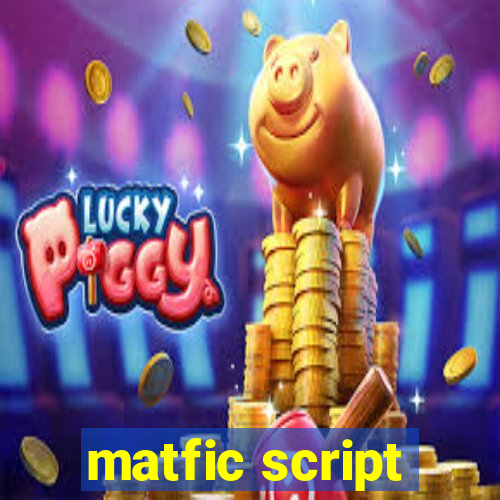 matfic script